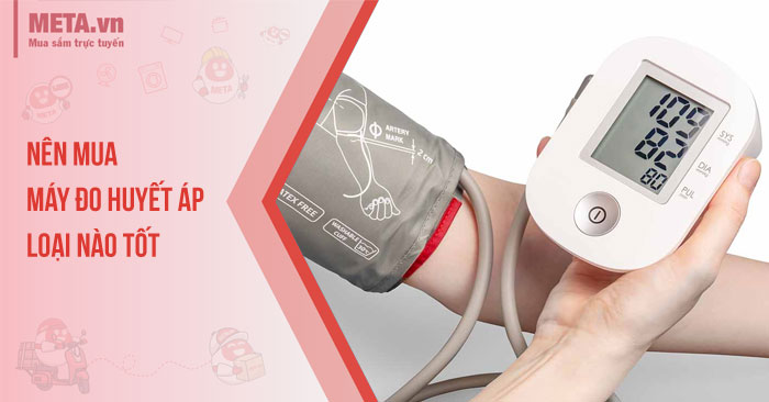 Nên mua máy đo huyết áp loại nào tốt 