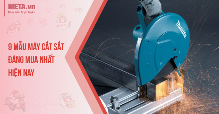 9 mẫu máy cắt sắt đáng mua nhất hiện nay