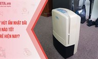 Máy hút ẩm Nhật bãi loại nào tốt, giá rẻ hiện nay?