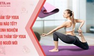 Thảm tập yoga loại nào tốt? 5 Kinh nghiệm mua thảm tập yoga cho người mới