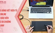 Top 5 bảng viết điện tử dạy online cho giáo viên được ưa chuộng nhất hiện nay