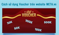 Hướng dẫn sử dụng voucher trên website META.vn