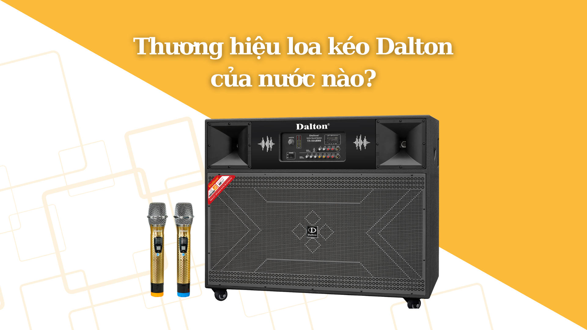 Thương hiệu loa kéo Dalton của nước nào?