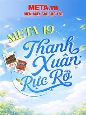 META 19: Thanh Xuân Rực Rỡ | Chính thức phát động chương trình sinh nhật 19 năm META
