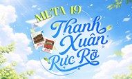 META 19: Thanh Xuân Rực Rỡ | Chính thức phát động chương trình sinh nhật 19 năm META