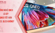 Công nghệ QNED là gì? QNED tốt hơn OLED, QLED không?