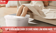 Top 9 bồn ngâm chân có chức năng làm nóng nước tốt hiện nay