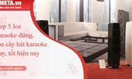 Top 5 loa karaoke đứng, loa cây hát karaoke hay, tốt hiện nay