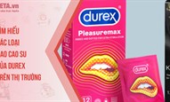 Tìm hiểu các loại bao cao su của Durex trên thị trường