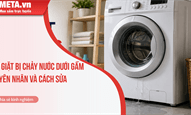 Máy giặt bị chảy nước dưới gầm: Nguyên nhân và cách sửa