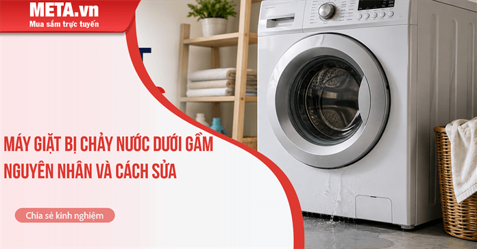 Máy giặt bị chảy nước dưới gầm: Nguyên nhân và cách sửa