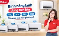 Bình nóng lạnh dung tích lớn 40L, 50L, 80L, 100L nên mua loại nào phù hợp?