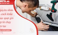 Nguyên nhân và cách khắc phục quạt gió bếp từ chạy liên tục