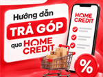 Hướng dẫn mua hàng trả góp qua Home Credit