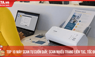 Top 10 máy scan tự cuốn giấy, scan nhiều trang liên tục, tốc độ cao