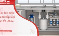 Máy lọc nước âm tủ bếp loại nào tốt 2026?