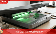 Scan là gì? Scan khác gì photocopy?