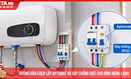 Hướng dẫn cách lắp aptomat và dây chống giật cho bình nóng lạnh