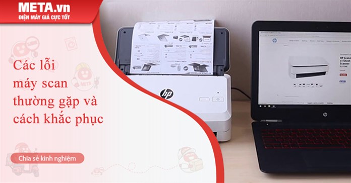 9 Lỗi máy scan thường gặp và cách khắc phục